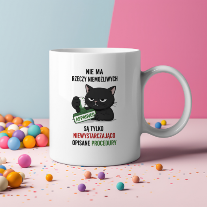 Obrazek Kubek 330 ml „Nie ma rzeczy niemożliwych – są procedury”
