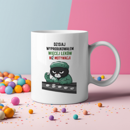 Obrazek Kubek 330 ml „Dzisiaj wyprodukowałem więcej leków niż motywacji”