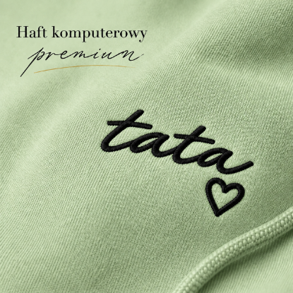 Obrazek Personalizowana pistacjowa bluza dla Taty z imionami dzieci – haft TATA z sercem